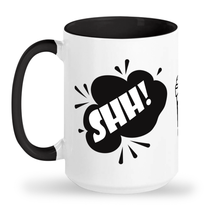 Shh Until I Finish My Coffee Mug